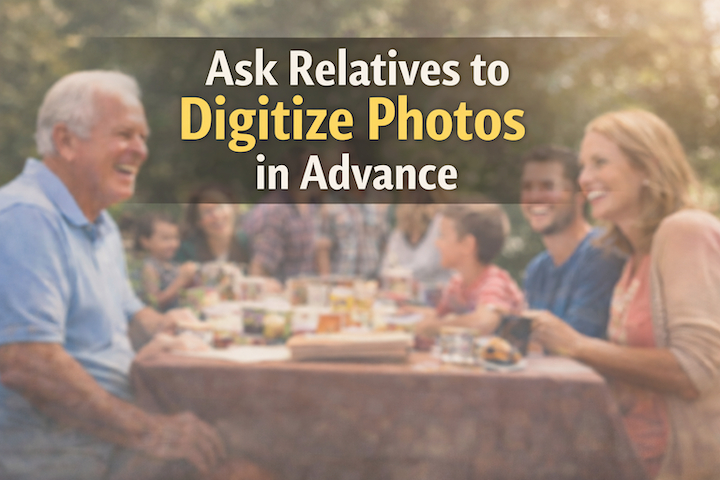 Ask Relatives to Digitize Photos in Advance