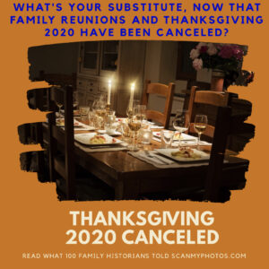 Why Family Historians Say Thanksgiving 2020 Is Canceled and 7 Ways to Virtually Celebrate