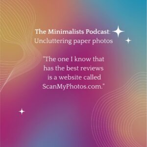 The Minimalists: How to unclutter paper photographs and more