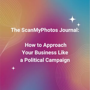 How to Approach Business Like a Political Campaign