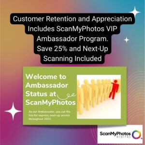 Best customer retention strategies includes VIP ScanMyPhotos Ambassador Program