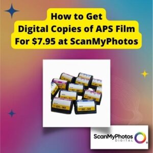 How to Get Digital Copies of APS Film For $7.95