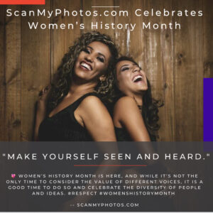 ScanMyPhotos Celebrates Women's History Month! All Scanning Services