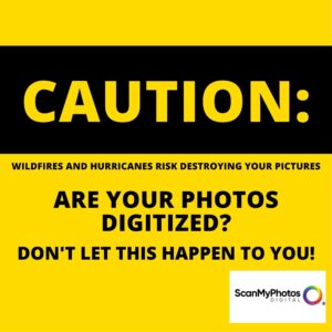 WARNING: Wildfires and Hurricanes Will Destroy Your Pictures
