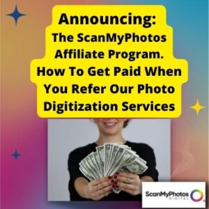 How To Get Paid When You Refer ScanMyPhotos 