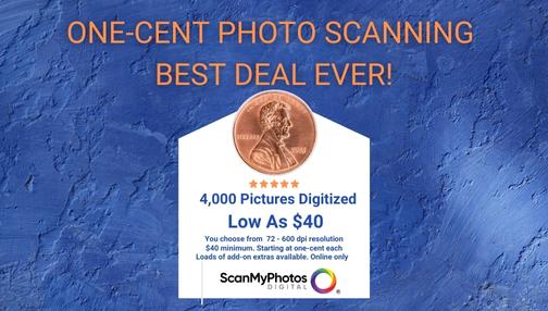 Penny photo scanning; 4,000 pictures digitized for as low as $40* 