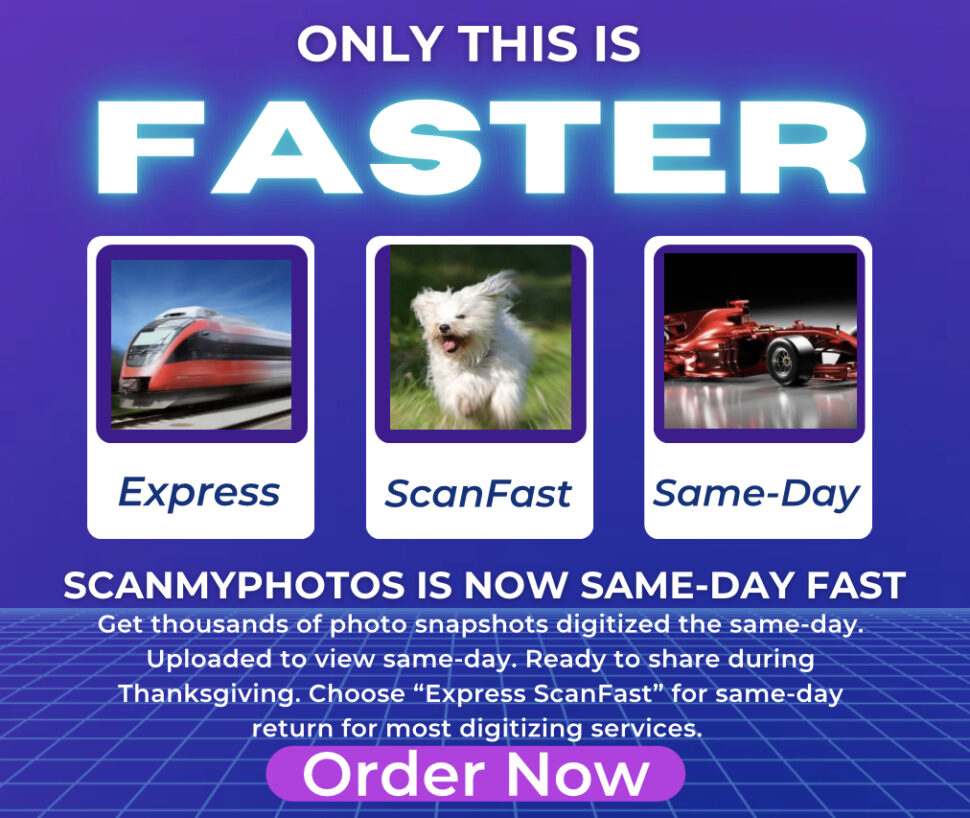 samedayfast 970x818 - The latest innovations from ScanMyPhotos include penny photo scanning