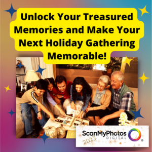 Unlock Your Treasured Memories and Make Your Next Holiday Gathering Memorable!