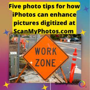 5 photo tips for how iPhotos can enhance pictures digitized at ScanMyPhotos.com