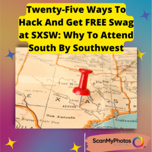 Twenty-Five Ways To Hack And Get FREE Swag at SXSW®
