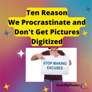 From Overwhelm to Inertia: Why People Delay Digitizing Pictures