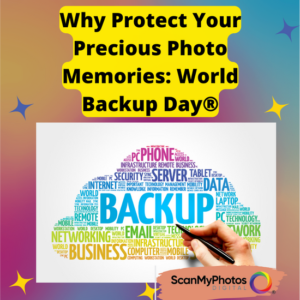 Why Protect Your Precious Photo Memories: World Backup Day®