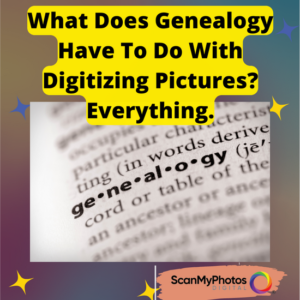 blogcover 3 300x300 - What Does Genealogy Have To Do With Digitizing Pictures? Everything.