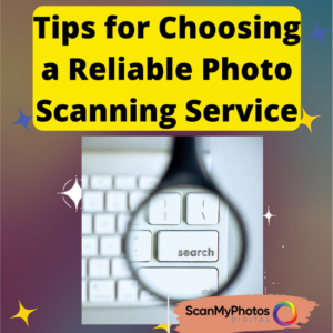 Tips for Finding a Reliable Photo Scanning Service.