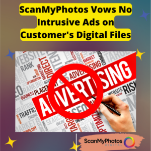 ScanMyPhotos bans paid ads embeddin in customer's digital files