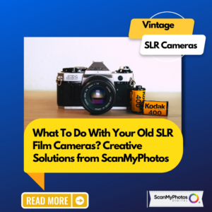 blog522 1 300x300 - What To Do With Your Old SLR Film Cameras? Creative Solutions from ScanMyPhotos