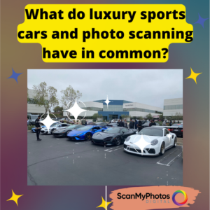 What do luxury sports cars and photo scanning have in common?