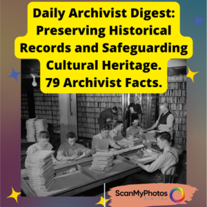 Daily Archivist Digest: Preserving Historical Records and Safeguarding Cultural Heritage