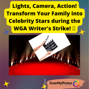 Lights, Camera, Action! Transform Your Family into Celebrity Stars during the WGA Writer’s Strike! 🌟