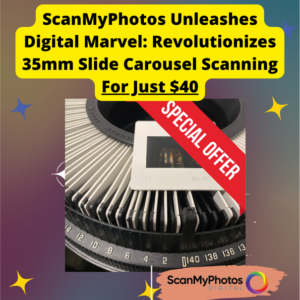 ScanMyPhotos Unleashes Digital Marvel: Revolutionizes 35mm Slide Carousel Scanning