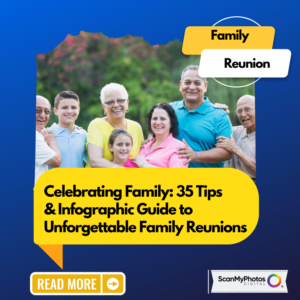 Celebrating Family: 35 Tips & Infographic Guide to Unforgettable Family Reunions