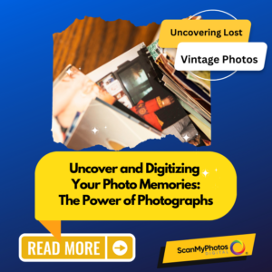 Uncover Your Photo Memories: The Power of Digitizing Photographs