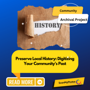 Preserve Local History: Digitizing Your Community's Past