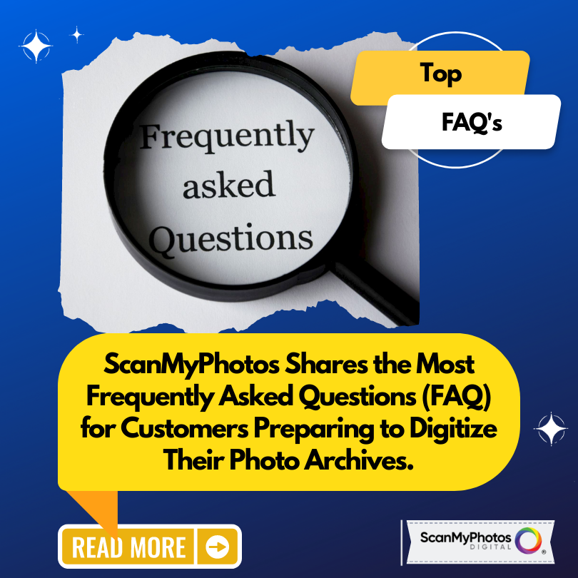 FAQ's For Digitizing Pictures at ScanMyPhotos 1 Picture This! The