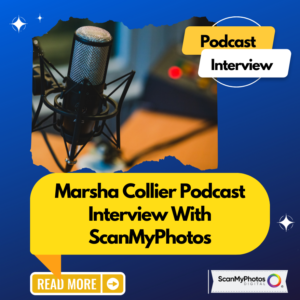 Marsha Collier Podcast Interview With ScanMyPhotos