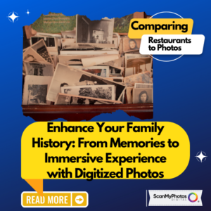 Enhance Your Family History: From Memories to Immersive Experience with Digitized Photos