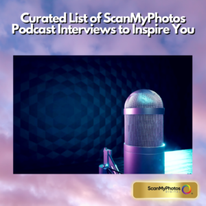 ScanMyPhotos' Podcast Interviews