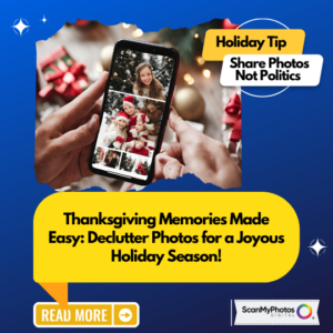 Thanksgiving Memories Made Easy: Declutter Photos for a Joyous Holiday Season!