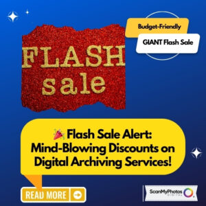 🎉 Flash Sale Alert: Mind-Blowing Discounts on Digital Archiving Services!