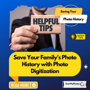 Save Your Family’s Photo History with Photo Digitization