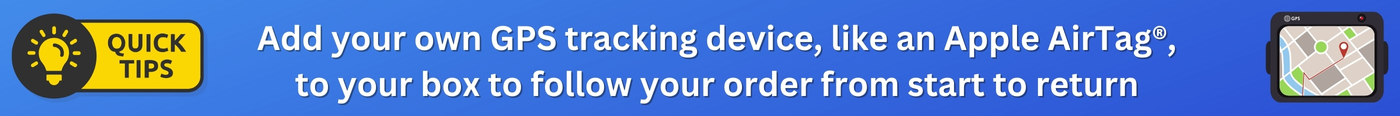 Add GPS tracking device to follow your order from start to return. 