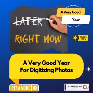 A Very Good Year For Digitizing Photos