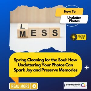 How Digitizing & Uncluttering Your Photos Can Spark Joy