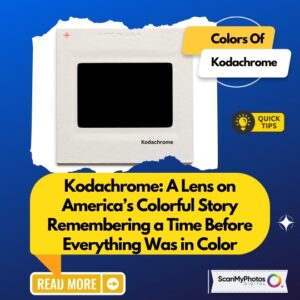 Kodachrome®: A Lens on America’s Colorful Story