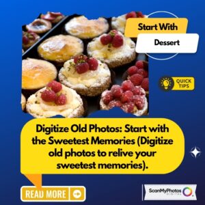🍰 Digitize Old Photos: Start with the Sweetest Memories