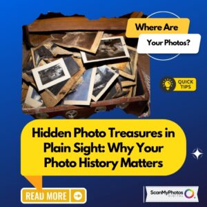 Hidden Photo Treasures in Plain Sight