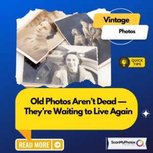 Why Old Photos Aren’t Dead
