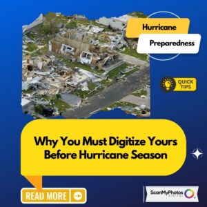 Digitize photos before hurricane season
