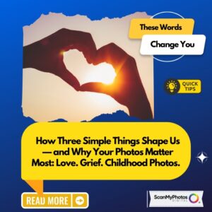 Love. Grief. Childhood Photos