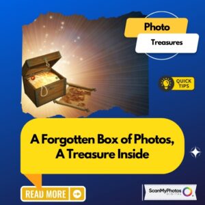 A Forgotten Box of Photos, A Treasure Inside