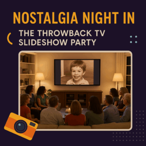 Reconnect Through Memories: Host a Nostalgia Night Photo Slideshow That Brings Everyone Closer Together