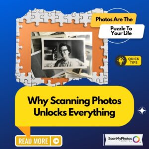 Why Scanning Photos Unlocks Everything