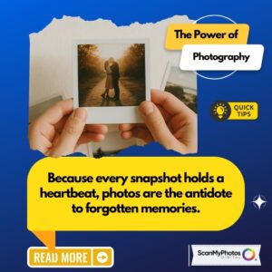 Photos: The Antidote to Forgotten Memories