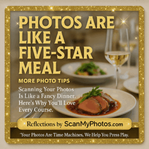 Why photo scanning is like a meal at a fancy restaurant. 