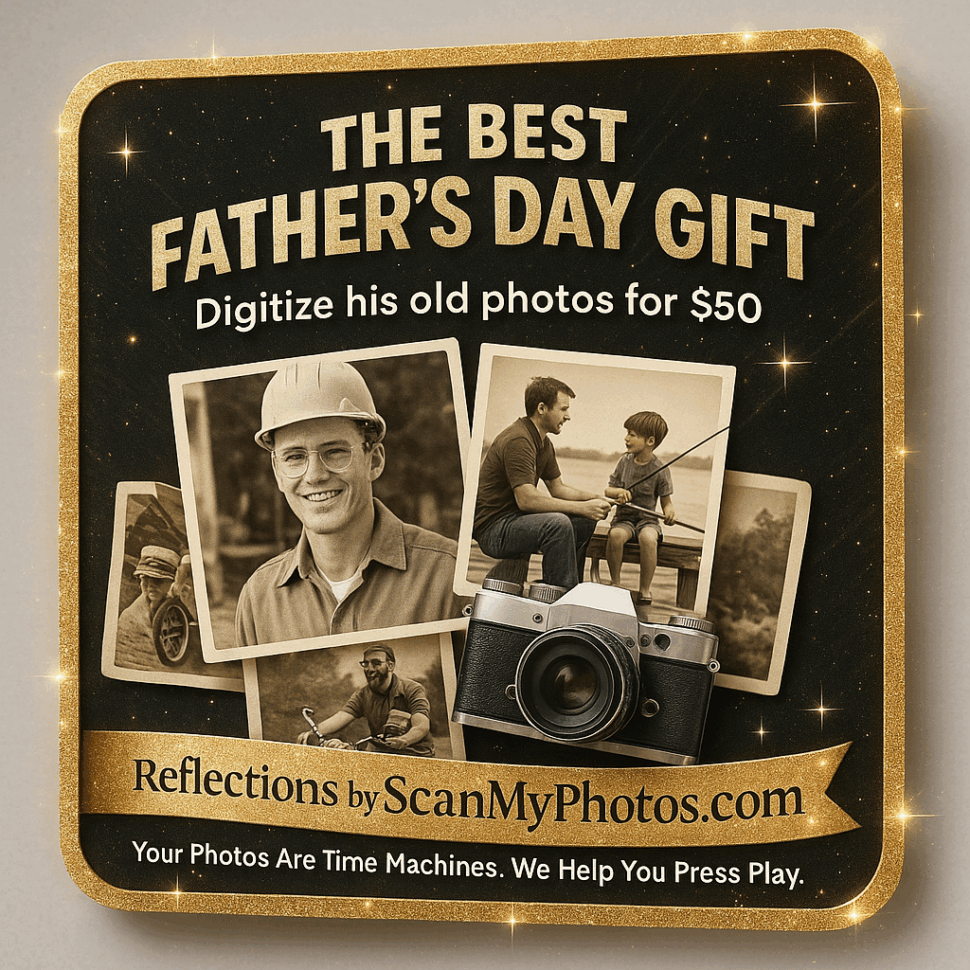 This Father’s Day, Give The Dads In Your Life the Gift We'll Never Forget: Memories Digitized For Just $50