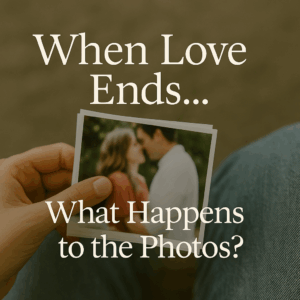 When Love Ends… What Happens to the Photos?
